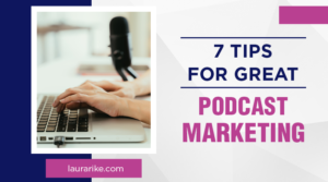 7 Tips For Great Podcast Marketing