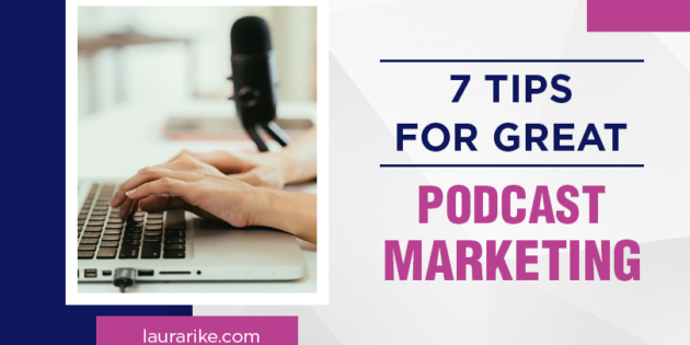 7 Tips For Great Podcast Marketing
