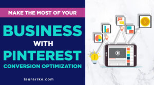 Make The Most Of Your Business With Pinterest Conversion Optimization