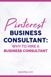 Pinterest Business Consultant: Why to Hire a Business Consultant