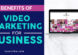 5 benefits of video marketing for business