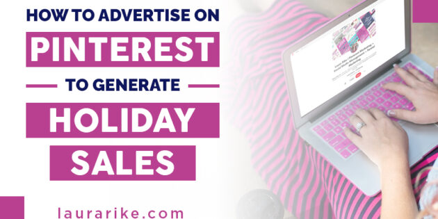How to advertise on pinterest to generate holiday sales