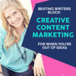 Beating Writers Block Creative Content Marketing for When You're Out of Ideas