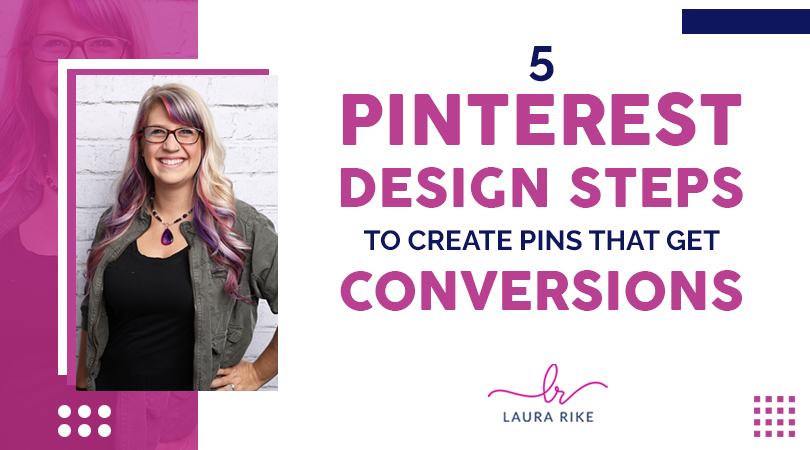 5 pinterest design steps to create pins that get conversions