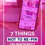 7 Things Not to Re-Pin on Pinterest