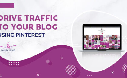 Drive Traffic to Your Blog Using Pinterest