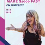 how to make $1000 fast on Pinterest