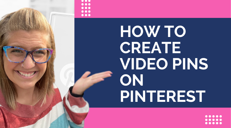 How to Create Video Pins On Pinterest