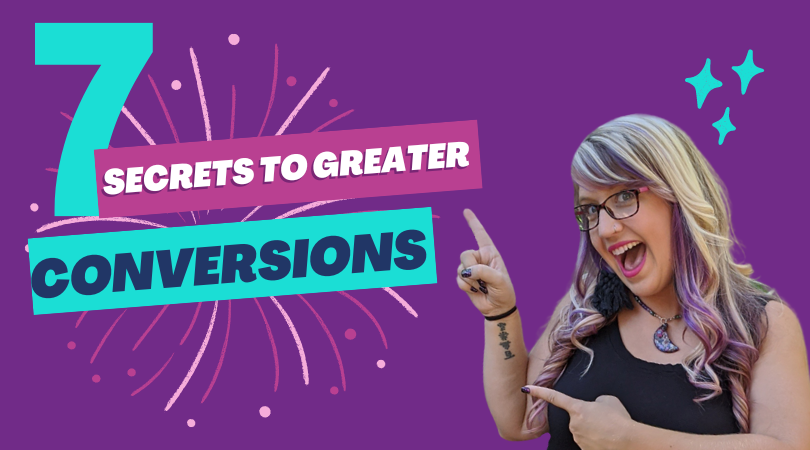 7 Secrets to Greater Conversions
