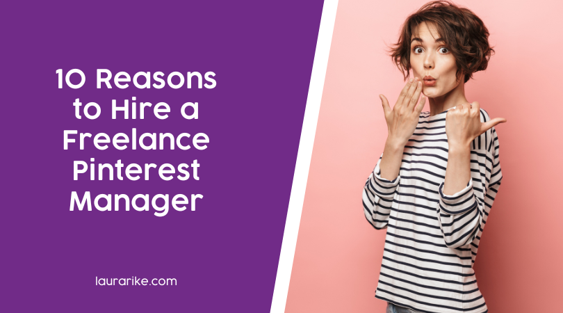 10 Reasons to Hire a Freelance Pinterest Manager