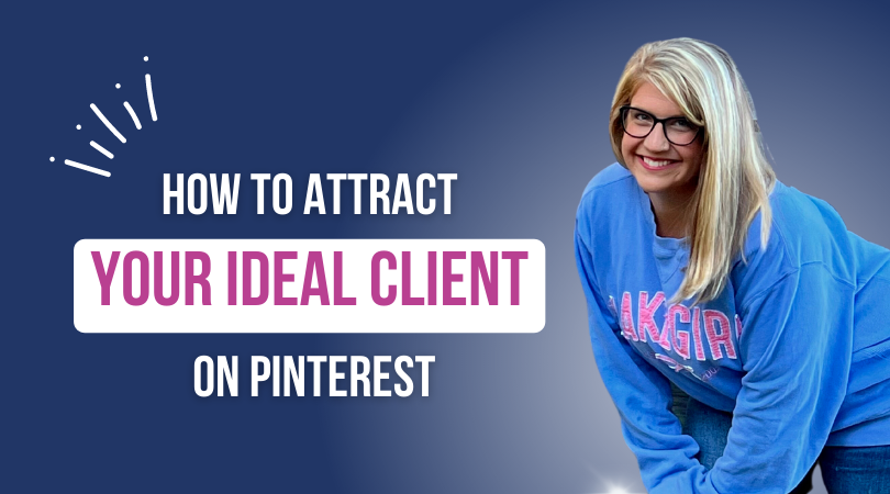 How to Attract Your Ideal Client on Pinterest