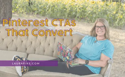 Pinterest ctas that convert | laura rike
